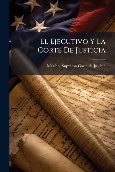 El Ejecutivo Y La Corte De Justicia