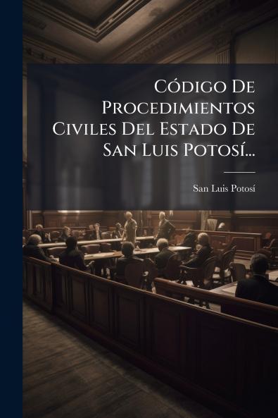 CÃ³digo De Procedimientos Civiles Del Estado De San Luis PotosÃ­...