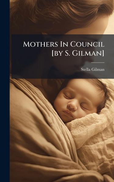 Mothers In Council [by S. Gilman]