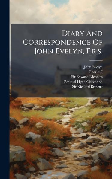 Diary And Correspondence Of John Evelyn F.r.s.