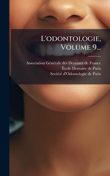 L'odontologie Volume 9...