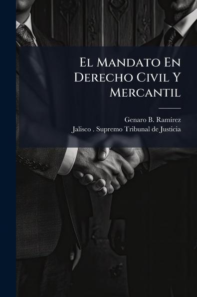 El Mandato En Derecho Civil Y Mercantil
