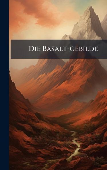 Die Basalt-gebilde