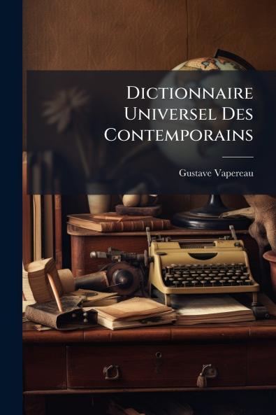 Dictionnaire Universel Des Contemporains