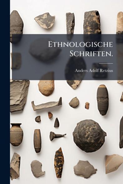 Ethnologische Schriften.