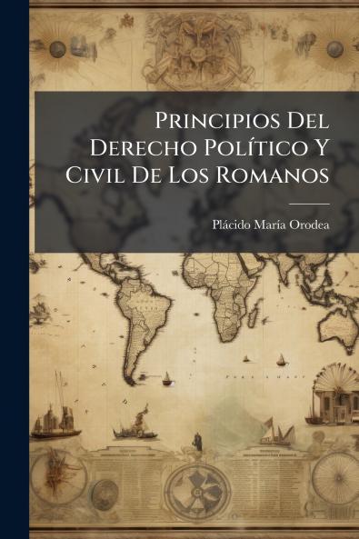 Principios Del Derecho PolÃ­tico Y Civil De Los Romanos