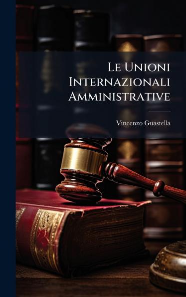 Le Unioni Internazionali Amministrative