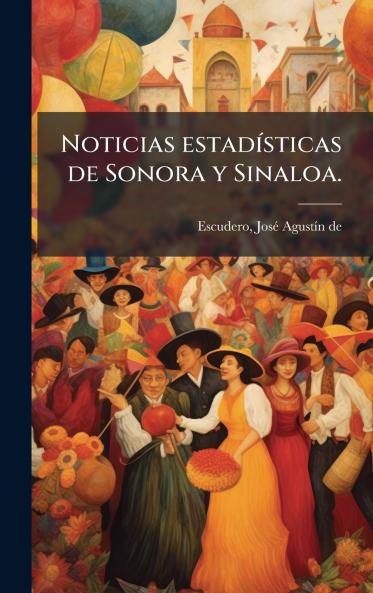 Noticias estadÃ­sticas de Sonora y Sinaloa.