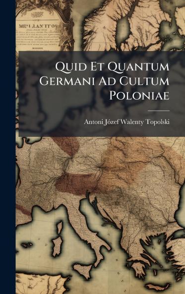 Quid Et Quantum Germani Ad Cultum Poloniae