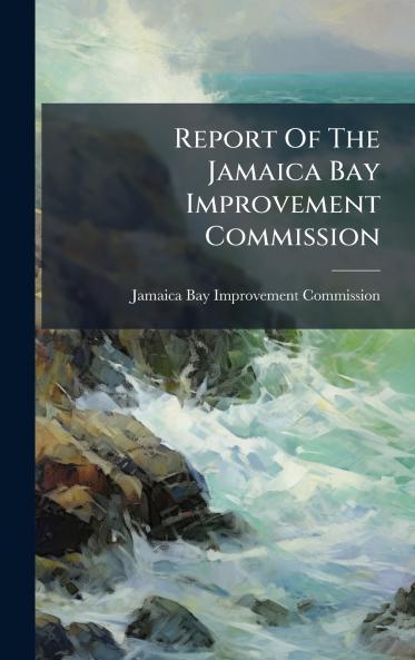 Report Of The Jamaica Bay Improvement Commission