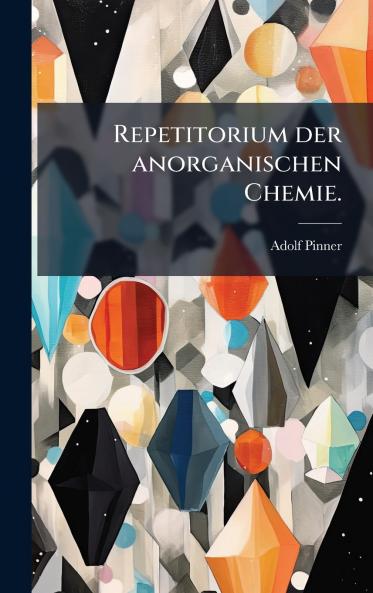 Repetitorium der anorganischen Chemie.