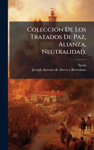 Coleccion De Los Tratados De Paz Alianza Neutralidad