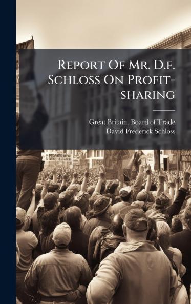 Report Of Mr. D.f. Schloss On Profit-sharing