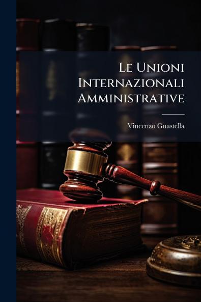 Le Unioni Internazionali Amministrative