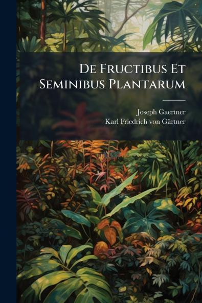 De Fructibus Et Seminibus Plantarum