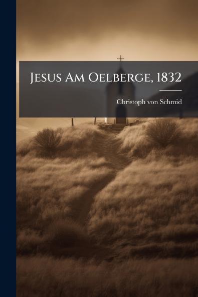 Jesus Am Oelberge 1832