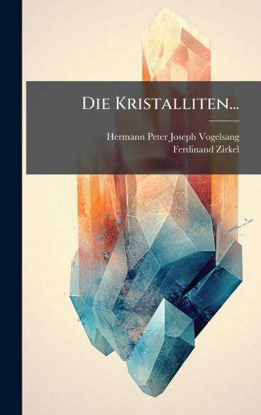 Die Kristalliten...