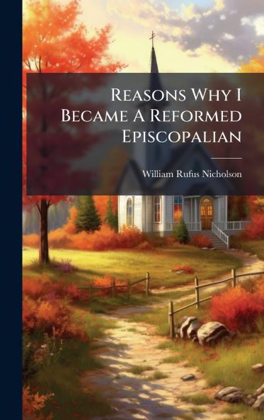Reasons Why I Became A Reformed Episcopalian