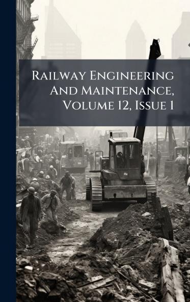 Railway Engineering And Maintenance Volume 12 Issue 1
