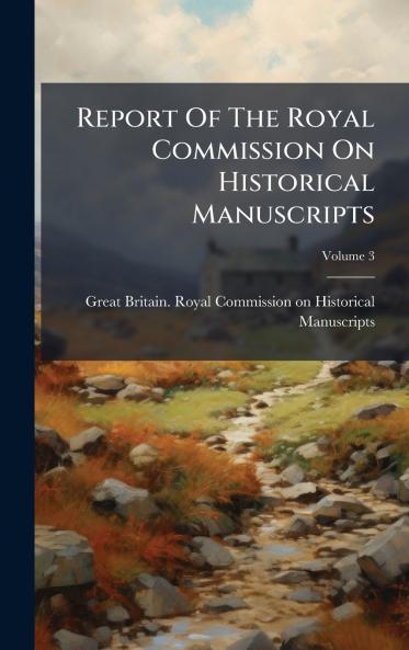 Report Of The Royal Commission On Historical Manuscripts