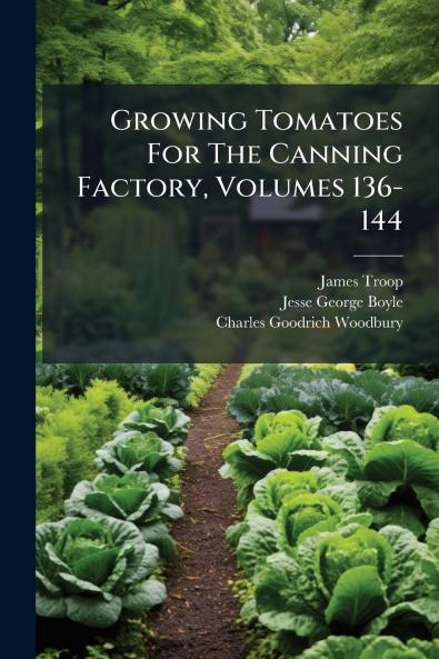 Growing Tomatoes For The Canning Factory Volumes 136-144