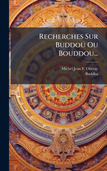 Recherches Sur Buddou Ou Bouddou...