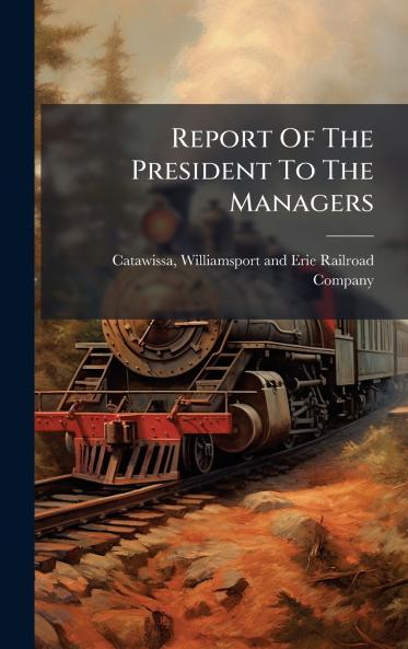 Report Of The President To The Managers
