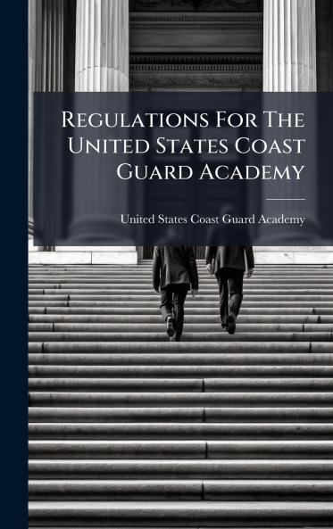 Regulations For The United States Coast Guard Academy