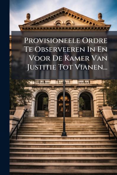 Provisioneele Ordre Te Observeeren In En Voor De Kamer Van Justitie Tot Vianen...