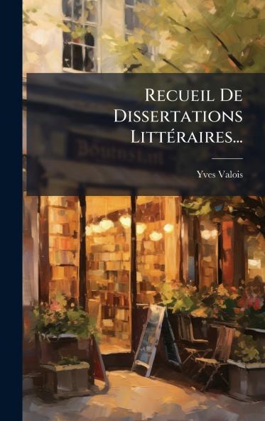 Recueil De Dissertations LittÃ©raires...