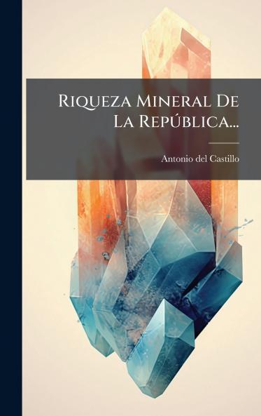 Riqueza Mineral De La RepÃºblica...