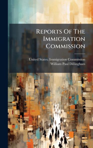 Reports Of The Immigration Commission