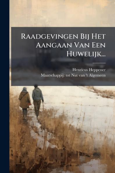 Raadgevingen Bij Het Aangaan Van Een Huwelijk...