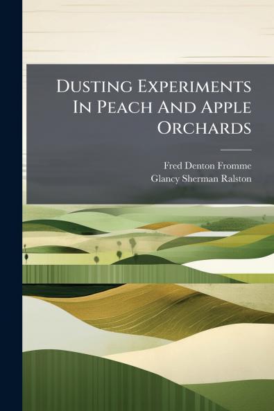 Dusting Experiments In Peach And Apple Orchards
