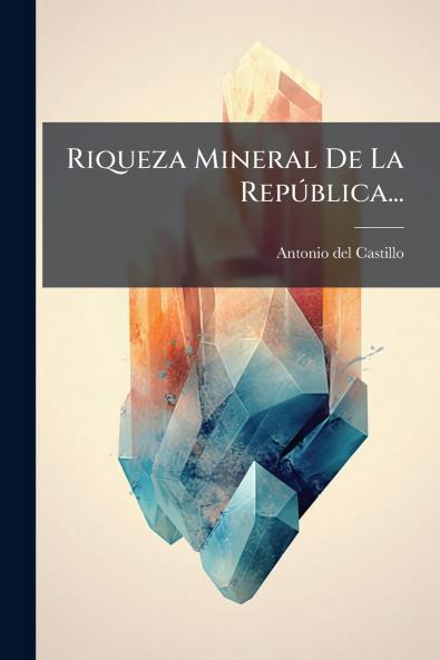 Riqueza Mineral De La RepÃºblica...