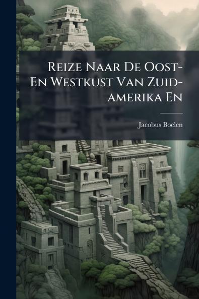 Reize Naar De Oost- En Westkust Van Zuid-amerika En