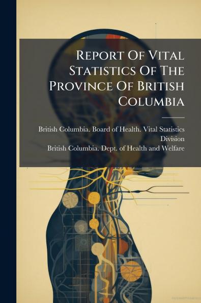 Report Of Vital Statistics Of The Province Of British Columbia