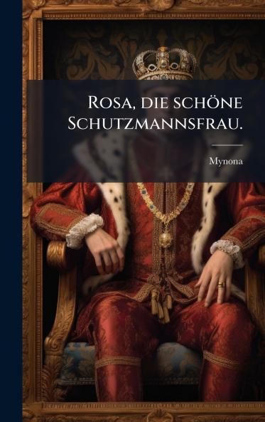 Rosa die schÃ¶ne Schutzmannsfrau.