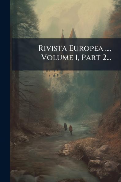 Rivista Europea ... Volume 1 Part 2...