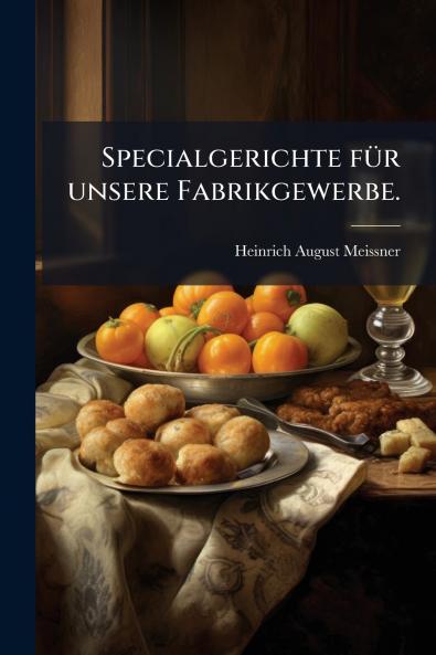 Specialgerichte fÃ¼r unsere Fabrikgewerbe.