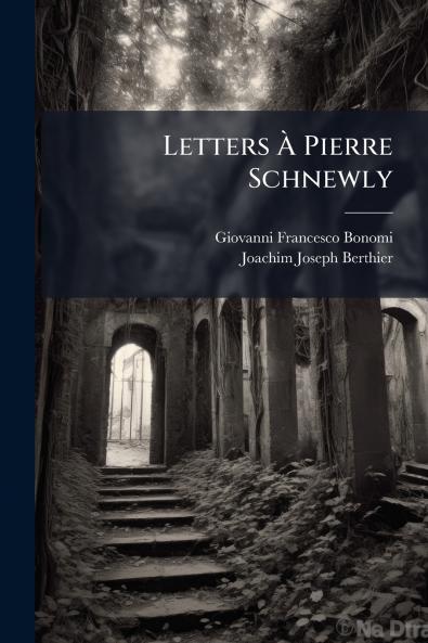 Letters Ã Pierre Schnewly