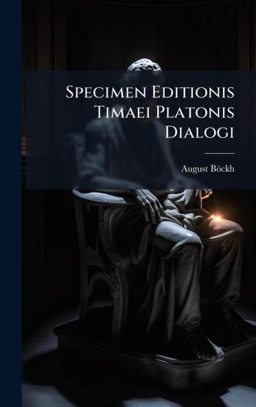 Specimen Editionis Timaei Platonis Dialogi