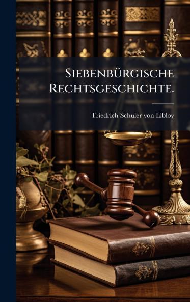 SiebenbÃ¼rgische Rechtsgeschichte.