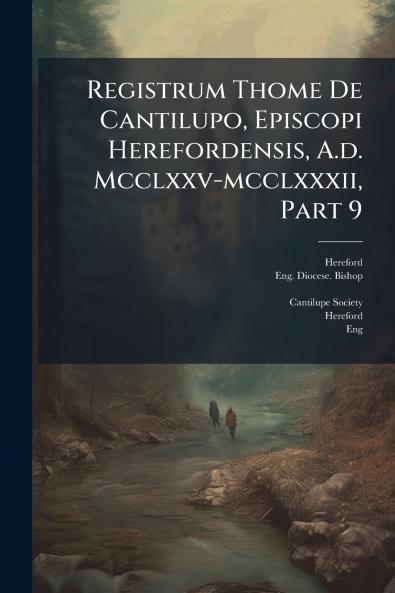 Registrum Thome De Cantilupo Episcopi Herefordensis A.d. Mcclxxv-mcclxxxii Part 9