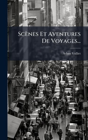 ScÃ¨nes Et Aventures De Voyages...