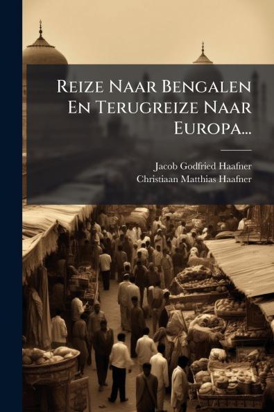 Reize Naar Bengalen En Terugreize Naar Europa...