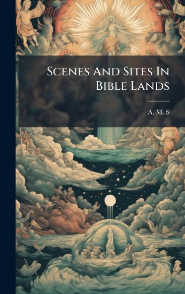 Scenes And Sites In Bible Lands