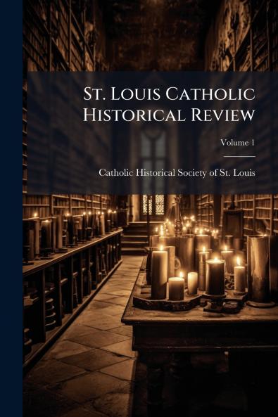 St. Louis Catholic Historical Review