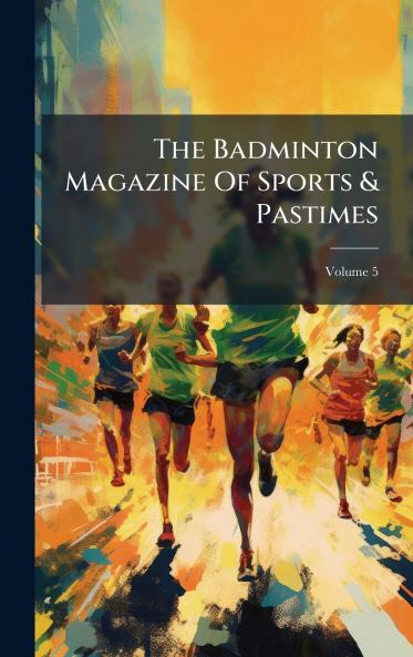 The Badminton Magazine Of Sports & Pastimes