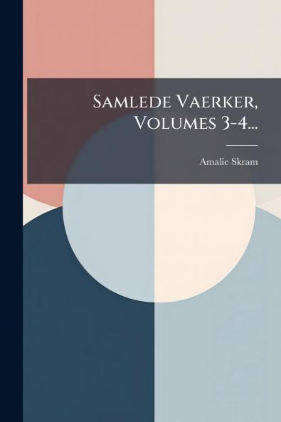 Samlede Vaerker Volumes 3-4...